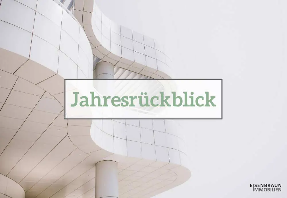 Jahresrückblick Eisenbraun Immobilien